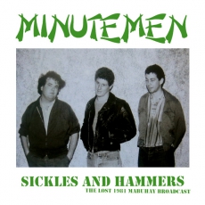 MINUTEMEN - Sickles And Hammers - The Lost 1981 Mabuhay Broadcast - LP