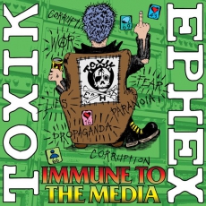 TOXIK EPHEX - Immune To The Media - LP