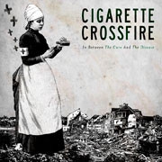 CIGARETTE CROSSFIRE - In Between The Cure And The Disease - LP