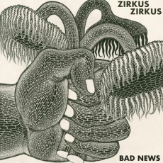 ZIRKUS ZIRKUS - Bad News - LP