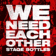 STAGE BOTTLES - We Need Each Other - LP