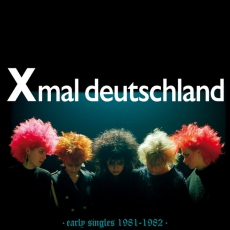 XMAL DEUTSCHLAND -  Early Singles (1981 - 1982) - LP