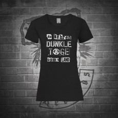 DUNKLE TAGE - Es Kehren Dunkle Tage Übers Land - Lady Size Shirt