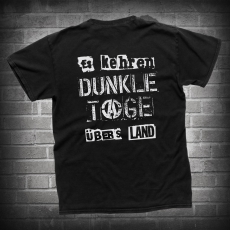 DUNKLE TAGE - Es Kehren Dunkle Tage Übers Land - T-Shirt