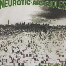 NEUROTIC ARSEHOLES - ... Bis Zum Bitteren Ende - LP, Green vinyl