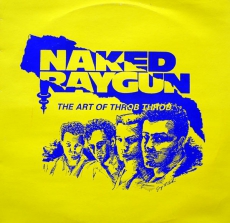 NAKED RAYGUN - The Art Of Throb Throb - LP