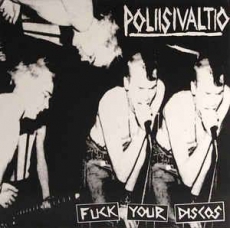 POLIISIVALTIO - Fuck Your Discos - LP