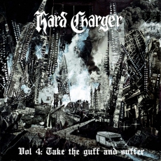 HARD CHARGER - Vol 4: Take The Guff And Suffer - LP