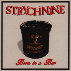 STRYCHNINE - Born In A Bar - LP