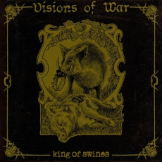 VISIONS OF WAR – King Of Swines - LP