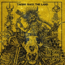 INDIAN NIGHTMARE - Taking Back The Land - LP, White Vinyl