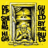 DEEP SHINING HIGH - Guided By The Blues - LP