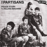 THE PARTISANS - Police Story / Killing Machine - 7 Single