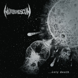 MORIBUND SCUM - Only Death – LP
