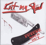 CUT MY SKIN -  Future Sold Out - LP