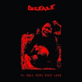 DISEASE - To Hell With This Life - LP, Red Vinyl