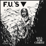 F.U.´S - Kill for christ / My America - LP