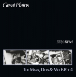 GREAT PLAINS - The Mark, Don & Mel E.P. + 4 - LP