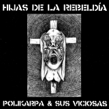 POLIKARPA Y VICIOSAS  ‎– Hijas de la Rebeldía - LP