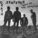 DEATH SENTENCE - Death And Pure Destruction - 7 EP