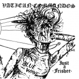 VATICAN COMMANDOS - Just A Frisbee - 7 EP